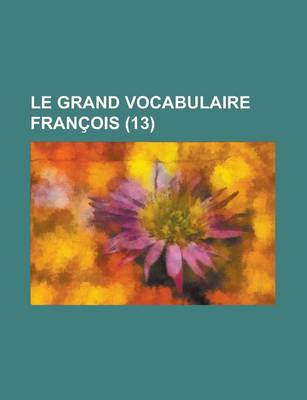 Book cover for Le Grand Vocabulaire Francois (13 )