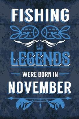 Book cover for Fishing Legends Were Born In November