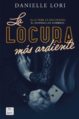 Cover of La Locura Más Ardiente / The Maddest Obsession