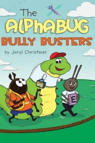 Cover of The Alphabug Bully Busters
