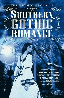 Book cover for The Mammoth Book of Southern Gothic Romance