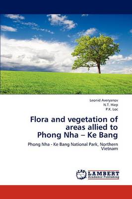 Book cover for Flora and Vegetation of Areas Allied to Phong Nha - Ke Bang