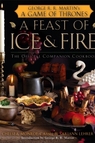 Cover of A Feast of Ice and Fire: The Official Game of Thrones Companion Cookbook