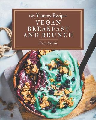 Book cover for 123 Yummy Vegan Breakfast and Brunch Recipes