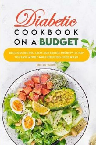 Cover of Diabetic Cookbook On a Budget