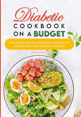 Book cover for Diabetic Cookbook On a Budget