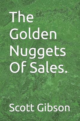 Book cover for The Golden Nuggets Of Sales.