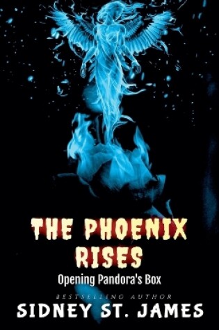 Cover of The Phoenix Rises - Opening Pandora's Box