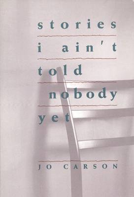 Book cover for Stories I Ain't Told Nobody Yet