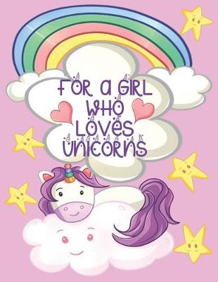 Book cover for For a Girl Who Loves Unicorns