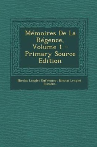 Cover of Memoires de La Regence, Volume 1