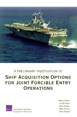 Book cover for A Preliminary Investigation of Ship Acquisition Options for Joint Forcible Entry Operations
