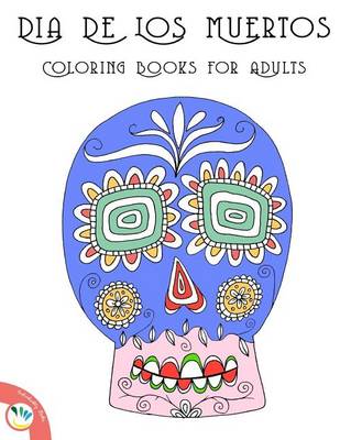 Book cover for Dia de Los Muertos Coloring Books for Adults