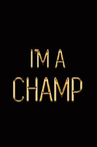 Cover of I'm a Champ