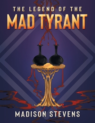 Book cover for The Legend of the Mad Tyrant