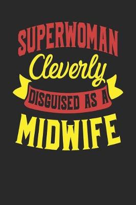 Book cover for Superwoman Cleverly Disguised As A Midwife