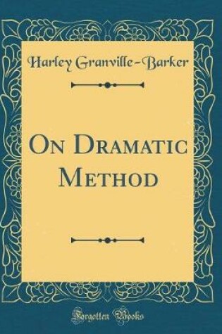 Cover of On Dramatic Method (Classic Reprint)