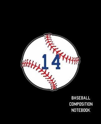 Book cover for 14 Baseball Composition Notebook