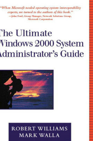Cover of The Ultimate Windows 2000 System Administrator's Guide