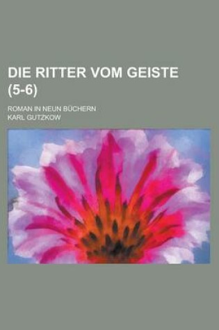 Cover of Die Ritter Vom Geiste (5-6); Roman in Neun Buchern