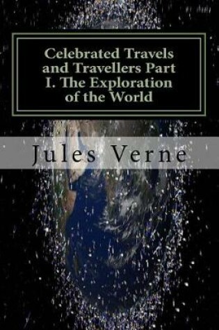 Cover of Celebrated Travels and Travellers Part I. the Exploration of the World