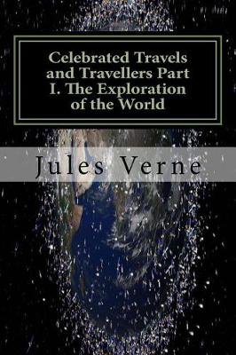 Book cover for Celebrated Travels and Travellers Part I. the Exploration of the World