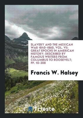 Book cover for Slavery and the Mexican War 1840-1860, Vol. VII