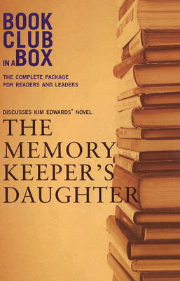 Book cover for "Bookclub-in-a-Box" Discusses the Novel "The Memory Keeper's Daughter"