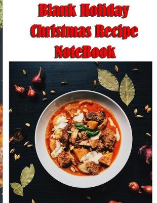 Book cover for Blank Holiday Christmas Recipe NoteBook