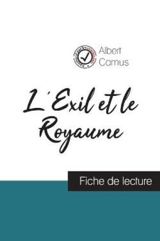 Cover of L'Exil et le Royaume de Albert Camus (fiche de lecture et analyse complete de l'oeuvre)