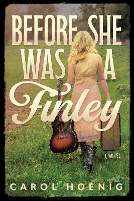 Book cover for Before She Was a Finley: A Novel