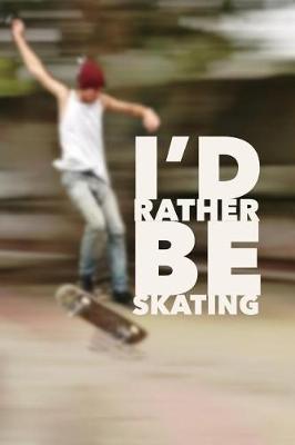 Book cover for I'd Rather Be Skating