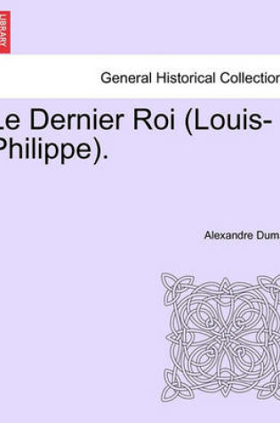 Cover of Le Dernier Roi (Louis-Philippe).