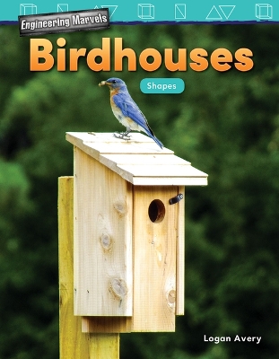 Cover of Engineering Marvels: Birdhouses: Shapes