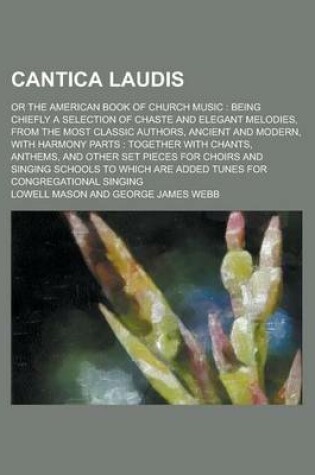 Cover of Cantica Laudis; Or the American Book of Church Music