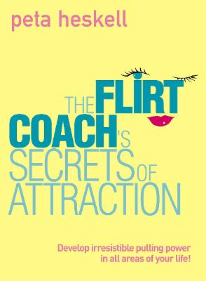 Cover of The Flirt Coach’s Secrets of Attraction