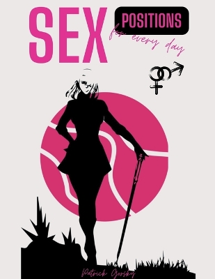 Book cover for Sex Positions For Every Day