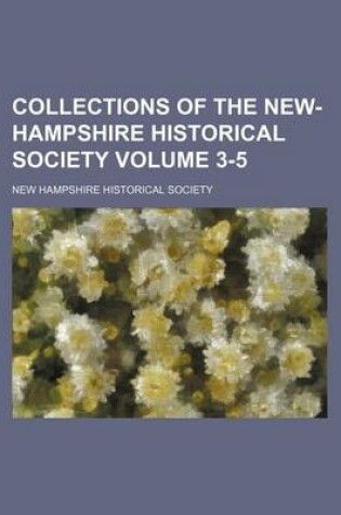 Cover of Collections of the New-Hampshire Historical Society Volume 3-5