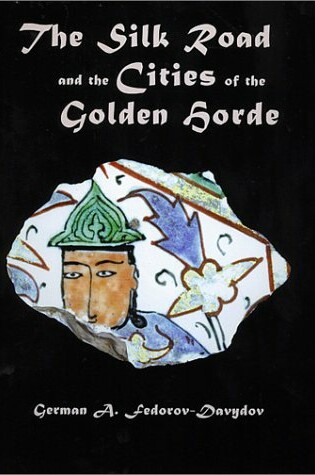 Cover of The Silk Road and the Cities of the Golden Horde