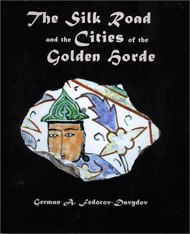 Book cover for The Silk Road and the Cities of the Golden Horde