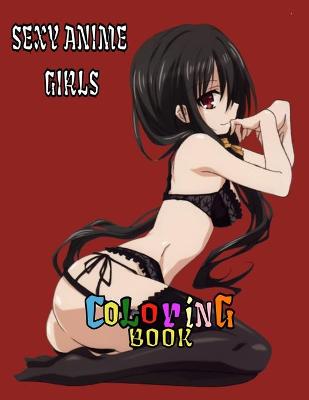 Cover of Sexy Anime Girls Coloring Book