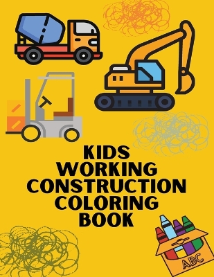 Book cover for Kids Working Construction Coloring Book