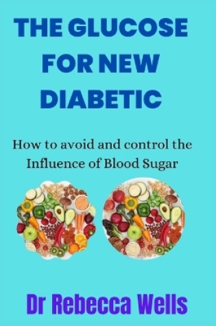 Cover of The Glucose For New Diabetic