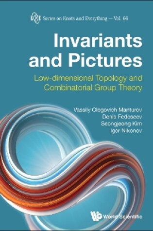 Cover of Invariants And Pictures: Low-dimensional Topology And Combinatorial Group Theory