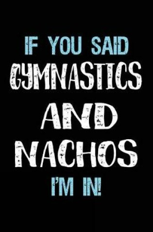 Cover of If You Said Gymnastics And Nachos I'm In