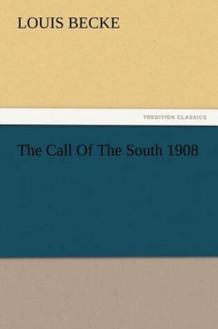 Cover of The Call Of The South 1908