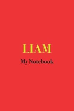Cover of LIAM My Notebook
