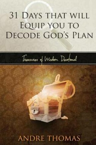 Cover of 31 Days that Will Equip You to Decode the Plan of God