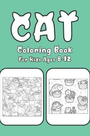 Cover of Cat Coloring Book For Kids Ages 8-12