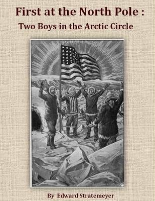 Book cover for First at the North Pole: Two Boys in the Arctic Circle.